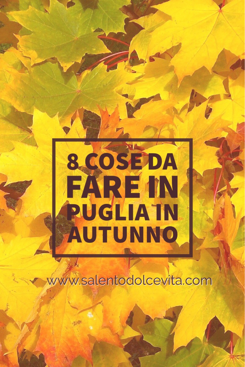 8 cose da fare in Puglia in autunno
