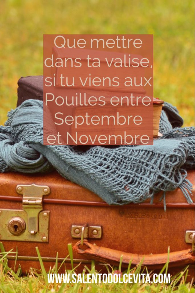 que mettre dans ta valise si tu viens aux Pouilles entre septembre et novembre