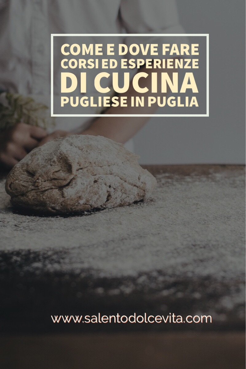 Come E Dove Fare Un Corso Di Cucina In Puglia Il Blog Di Salentodolcevita